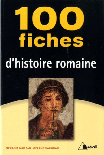 100 fiches d'histoire romaine