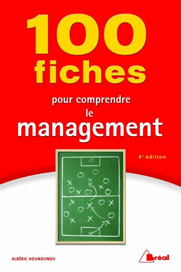 100 fiches pour comprendre le management. 4e édition