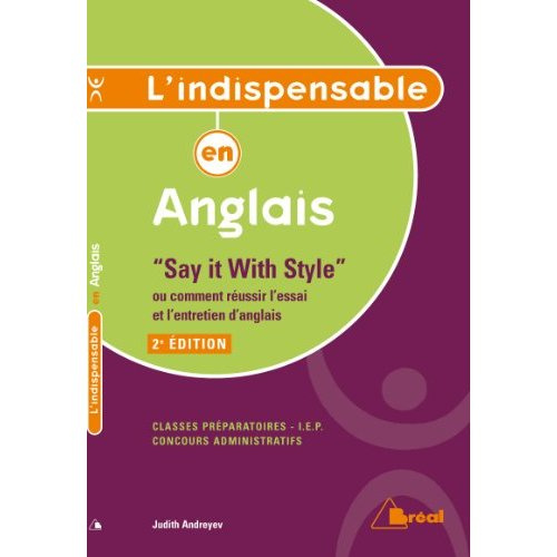 Say it With Style ou comment réussir l'essai et l'entretien d'anglais. 2e édition