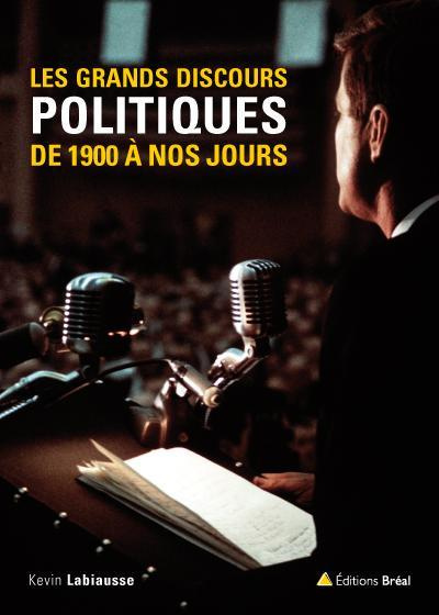 Grands discours politiques. De 1900 à nos jours, 2e édition