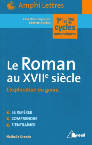 Le Roman au XVIIe siècle. L'exploration du genre