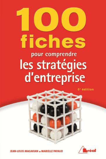 100 fiches pour comprendre les stratégies d'entreprise