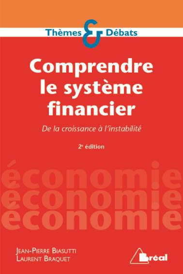 Comprendre le système financier. De la croissance à l'instabilité, 3e édition