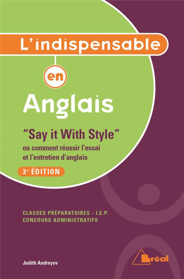 Say it With Style ou comment réussir l'essai et l'entretien d'anglais. 3e édition