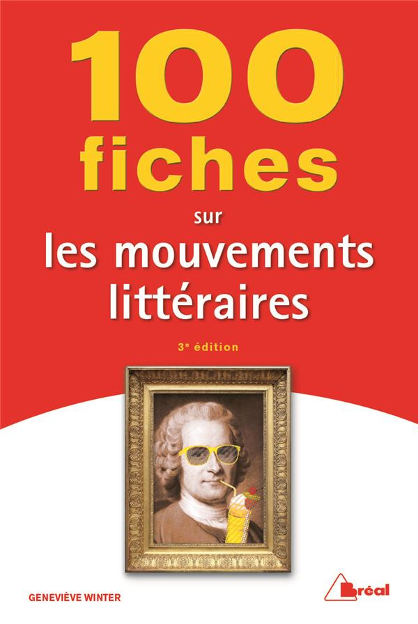 100 fiches sur les mouvements littéraires. 3e édition