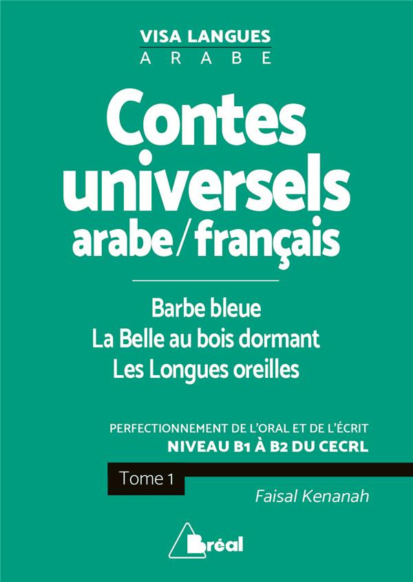 CONTES UNIVERSELS EN LANGUE ARABE ET FRANCAIS (TOME 1) - BARBE BLEUE LA BELLE AU BOIS DORMANT LES LO