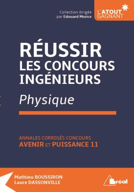 Physique - Annales corrigés, concours Avenir et Puissance 11 de 2015 à 2017. Réussir les concours in