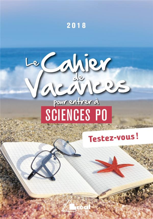 Le cahier de vacances pour entrer à Sciences Po. Testez-vous ! Edition 2018