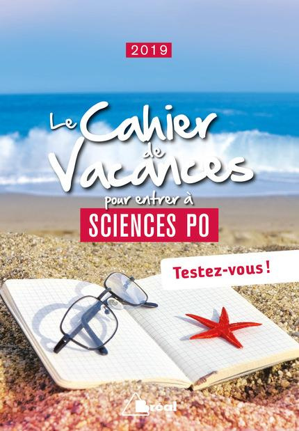 Le cahier de vacances pour entrer à Sciences Po. Edition 2019