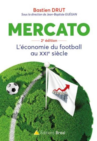 Mercato. L'économie du football au XXIe siècle, 2e édition