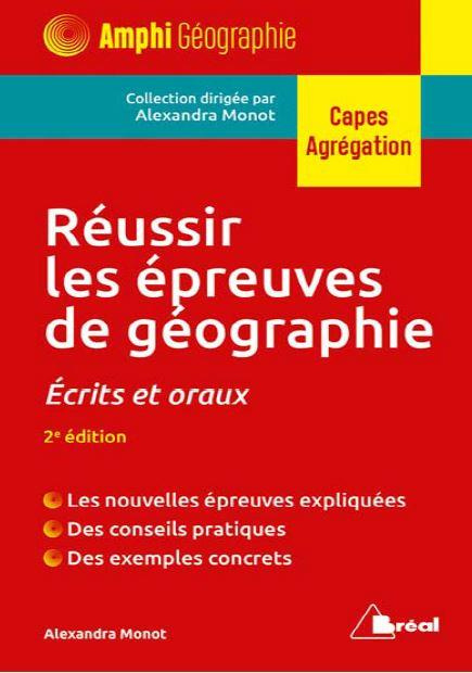 Réussir les épreuves de géographie. Ecrits et oraux du Capes externe, 2e édition