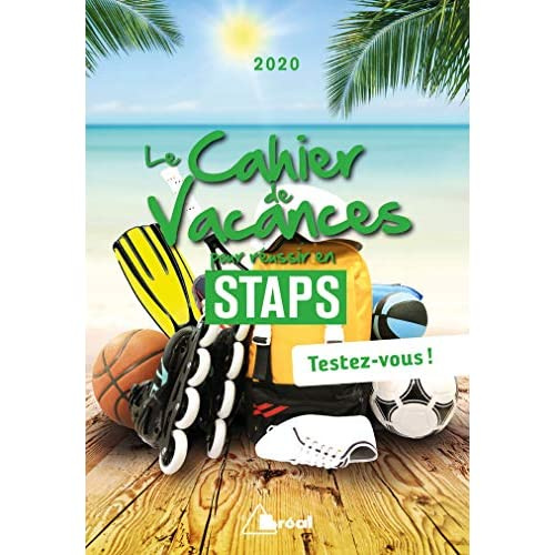 Le cahier de vacances pour réussir en STAPS. Testez-vous ! Edition 2020