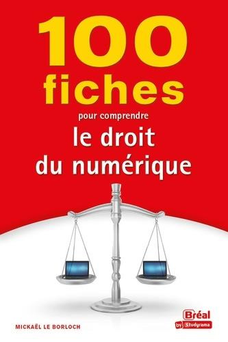 100 fiches pour comprendre le droit numérique