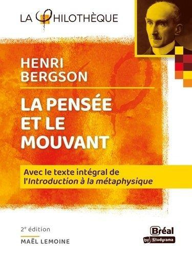 La pensée et le mouvant. Avec le texte intégral de "l'introduction à la métaphysique", 2e édition