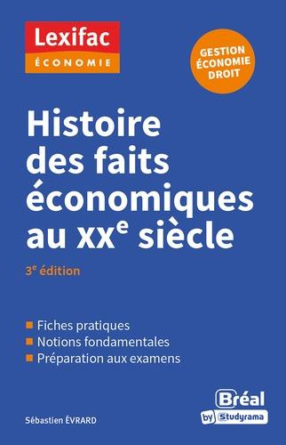 HISTOIRE DES FAITS ECONOMIQUES AU XXE SIECLE - 3E EDITION
