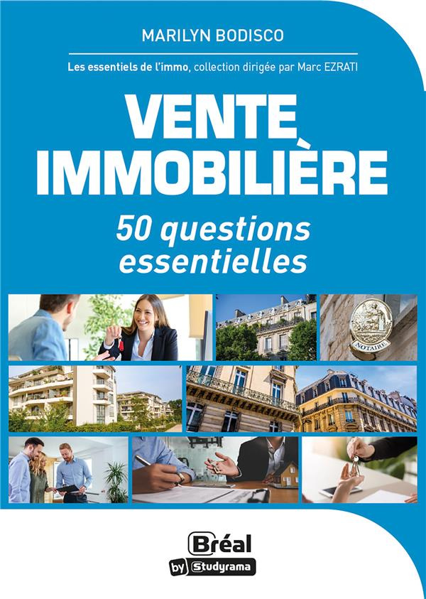 Vente immobilière. 50 questions essentielles