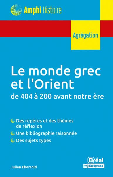 Le monde grec et l'Orient. De 404 à 200 avant notre ère