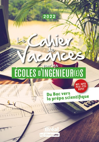 Le cahier de vacances pour les écoles d'ingénieur(e)s. Edition 2022