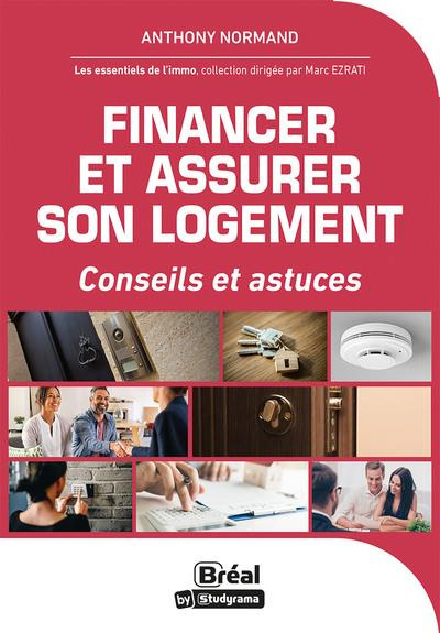 Financer et assurer ses projets immobiliers. Conseils et astuces