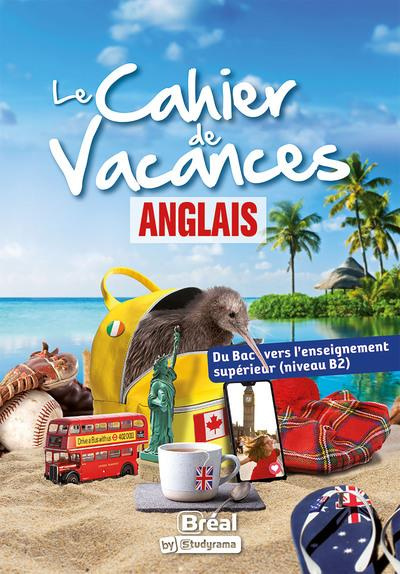 Le cahier de vacances anglais. Du Bac vers l'enseignement supérieur (niveau B2), Edition 2023