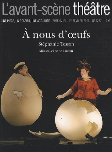 L'Avant-Scène théâtre N° 1237, 1er février 2008 : A nous d'oeufs