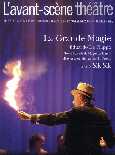 L'Avant-Scène théâtre N° 1251-1252, 1er novembre 2008 : La Grande Magie suivi de Sik-Sik