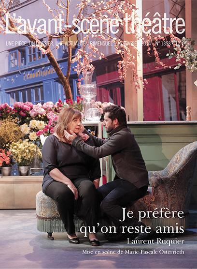 L'Avant-scène théâtre N° 1358, 15 février 2014 : Je préfère qu'on reste amis