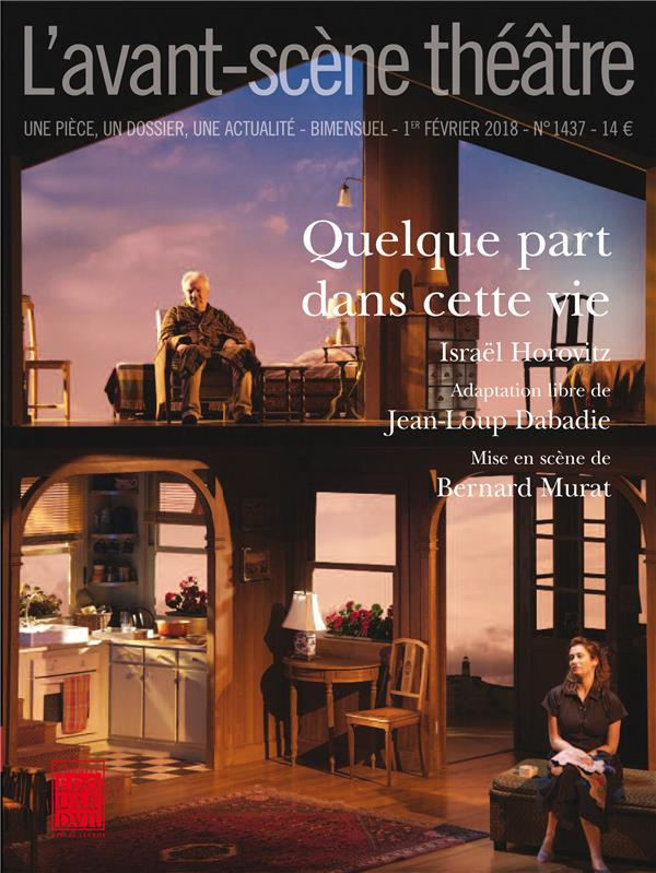 L'Avant-scène théâtre N° 1437, 1er février 2017 : Quelque part dans cette vie