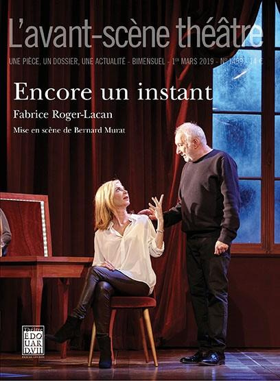 L'Avant-scène théâtre N° 1459, 1er mars 2019 : Encore un instant