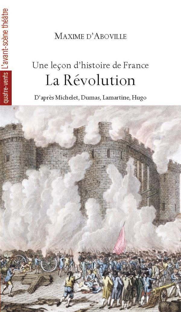 Une leçon d’histoire de France. Volume 3, La Révolution