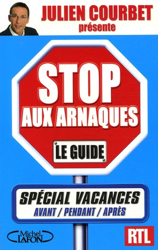 Stop aux arnaques : le guide spécial vacances