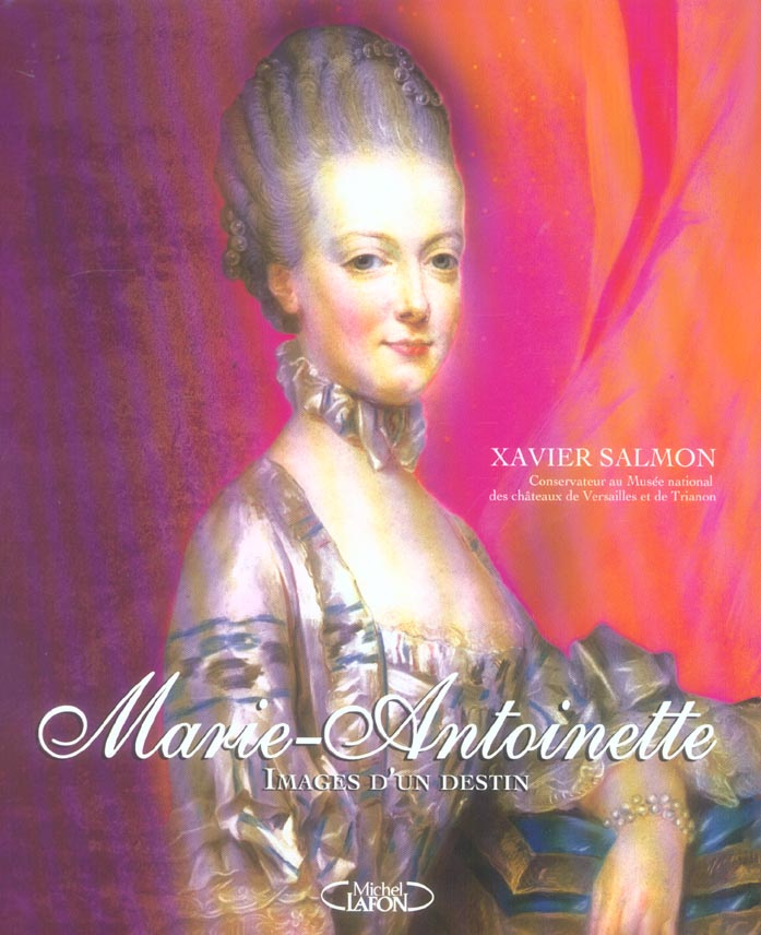 Marie-Antoinette. Images d'un destin