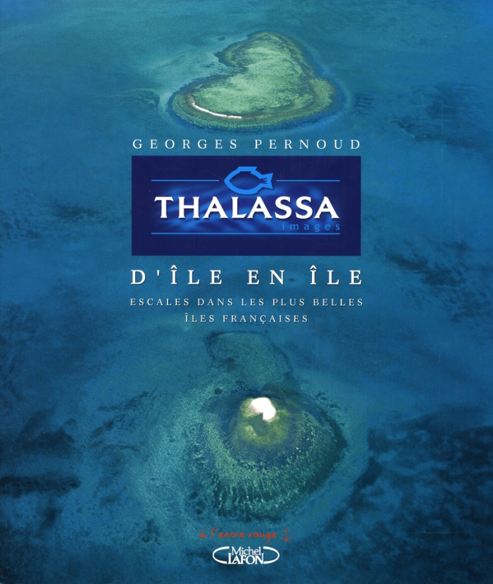 D'île en île. Escales dans les plus belles îles françaises