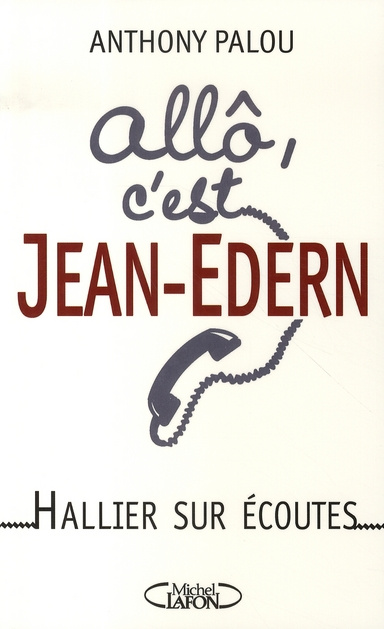 Allô, c'est Jean-Edern... Hallier sur écoutes