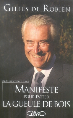 Manifeste pour éviter la gueule de bois. Présidentielle 2007