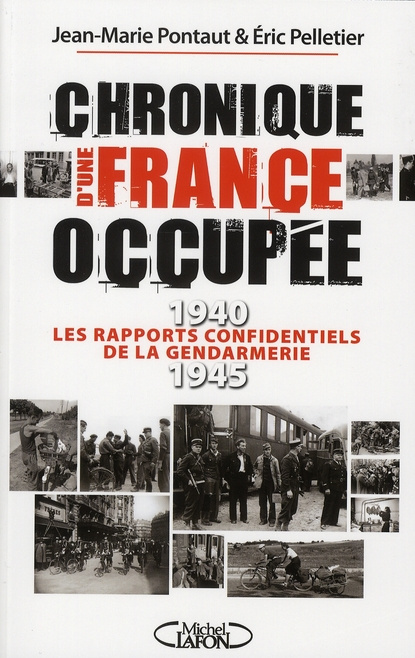 Chronique d'une France occupée. Les rapports confidentiels de la gendarmerie 1940-1945