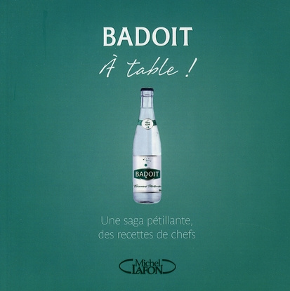 Badoit à table ! Une saga pétillante, des recettes de chefs