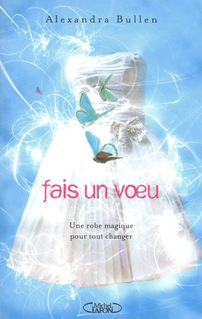 Fais un voeu. Tome 1
