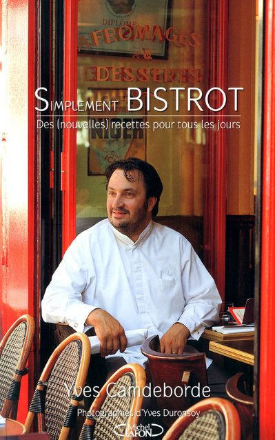 Simplement bistrot. Des (nouvelles) recettes pour tous les jours