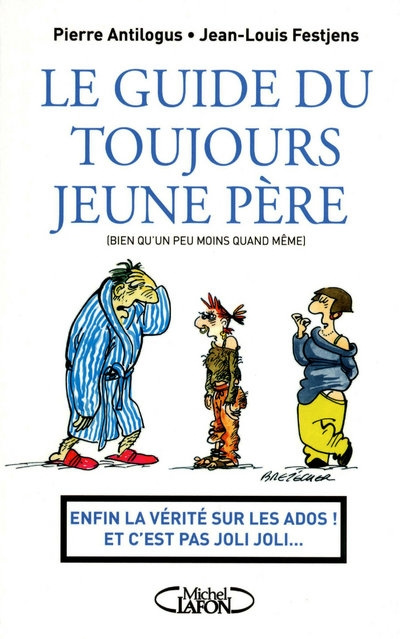 Le guide du toujours jeune père. (bien qu'un peu moins quand même)