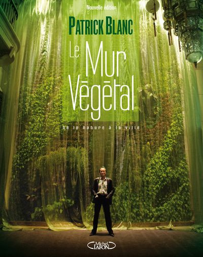 Le mur végétal. De la nature à la ville