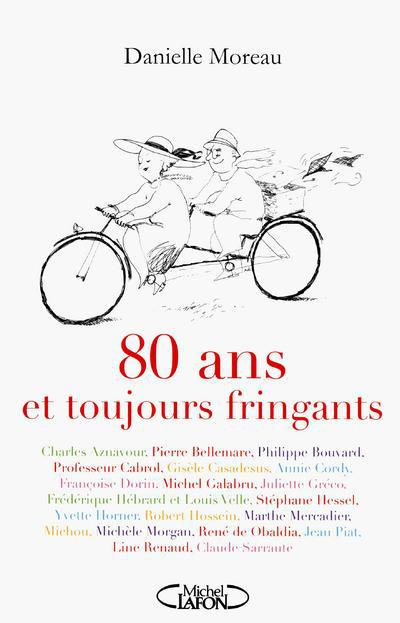 80 ans et toujours fringants