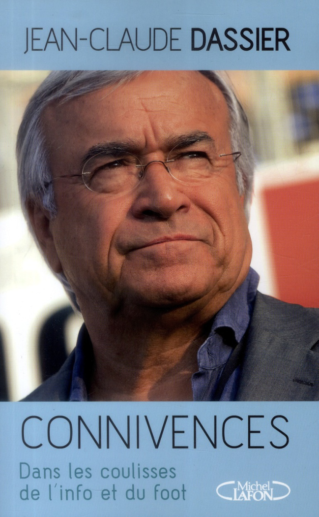 Connivences. Dans les coulisses de l'info et du foot