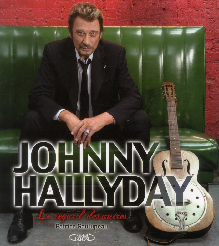 Johnny Hallyday. Le regard des autres