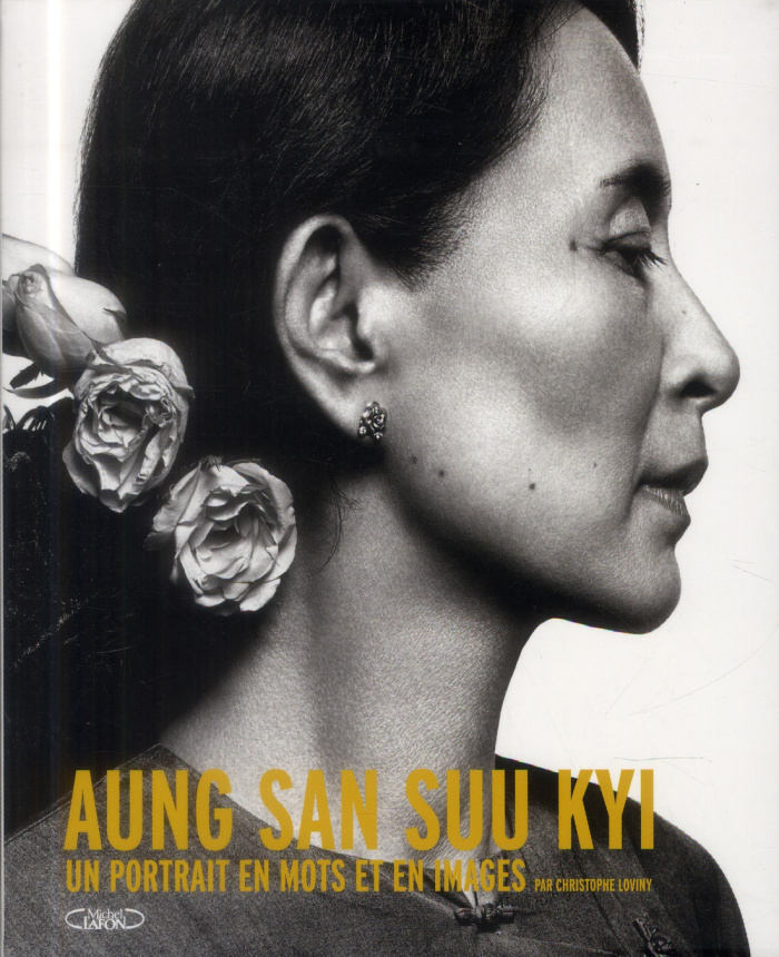 Aung San Suu Kyi. Un portrait en mots et en images