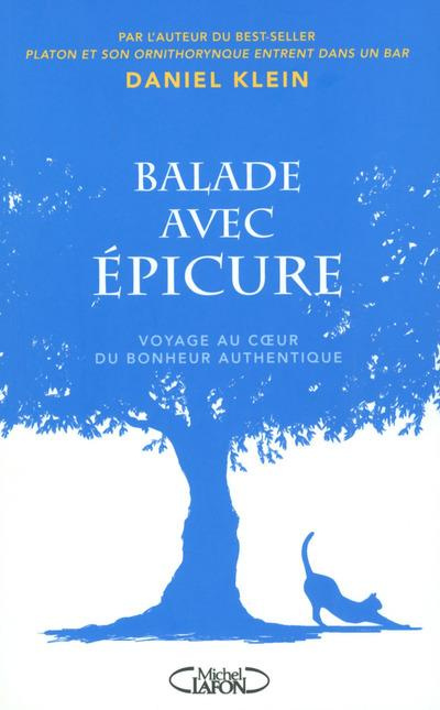 Balade avec Epicure. Au coeur du bonheur authentique