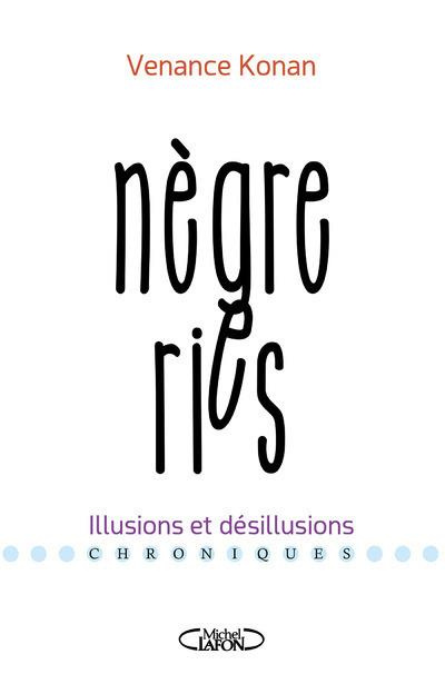 Nègreries. Illusions et désillusions