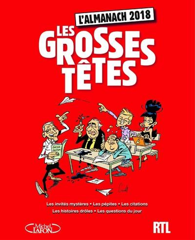 L'almanach Les Grosses têtes. Edition 2018