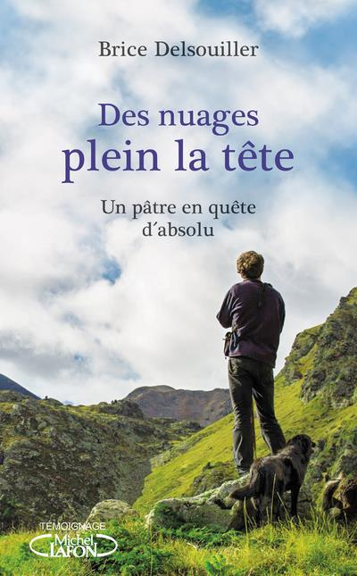 Des nuages plein la tête. Un pâtre en quête d'absolu
