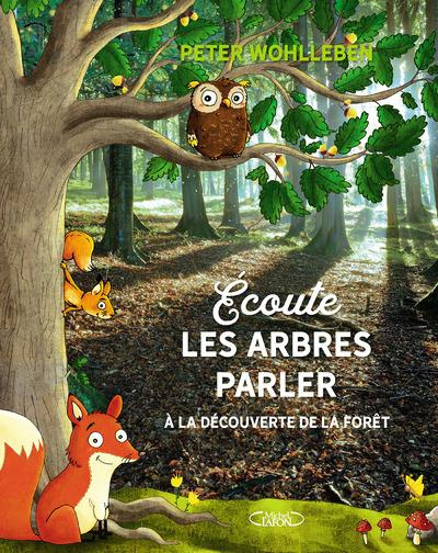 Ecoute les arbres parler. A la découverte de la forêt